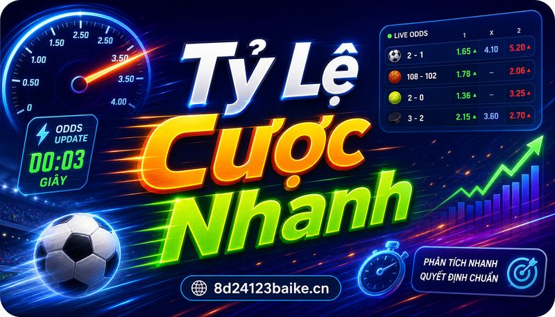 Tỷ Lệ Cược Nhanh